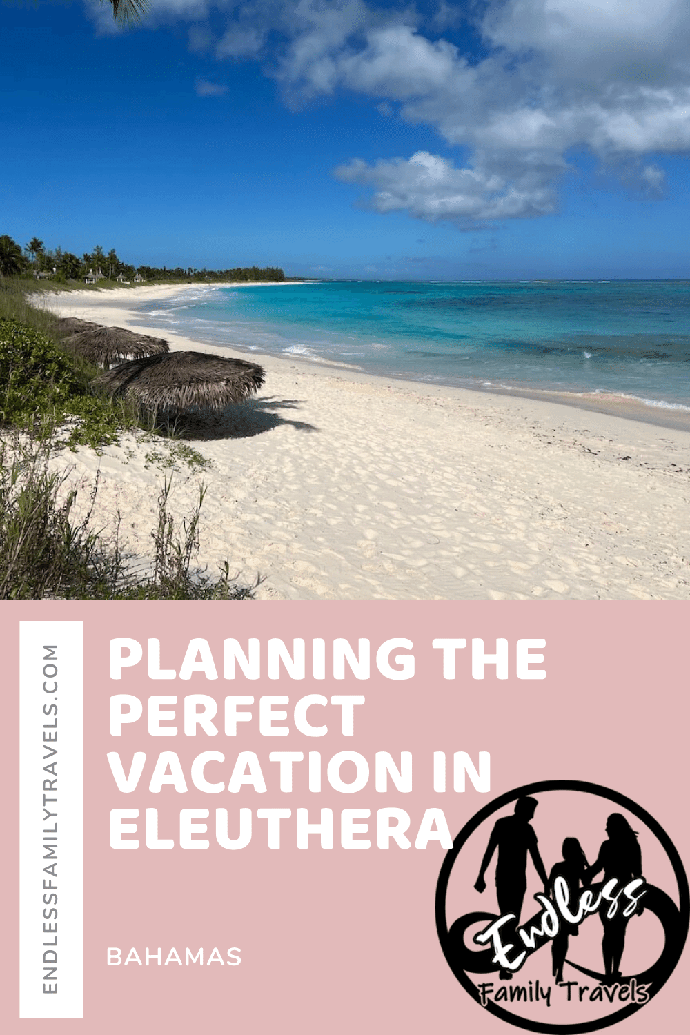Planning the Perfect Vacation in Eleuthera - Endless Family Travels