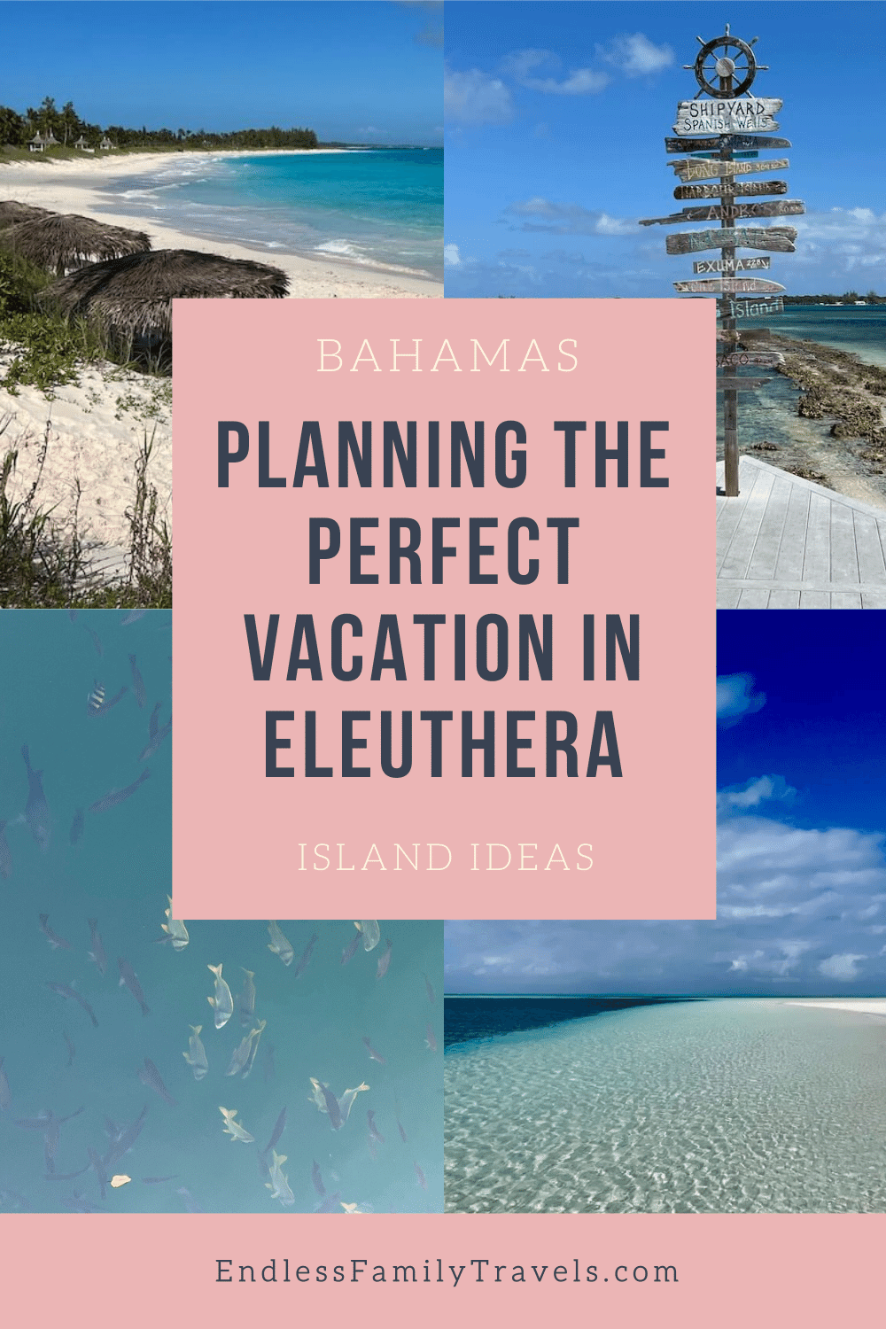 Planning the Perfect Vacation in Eleuthera - Endless Family Travels